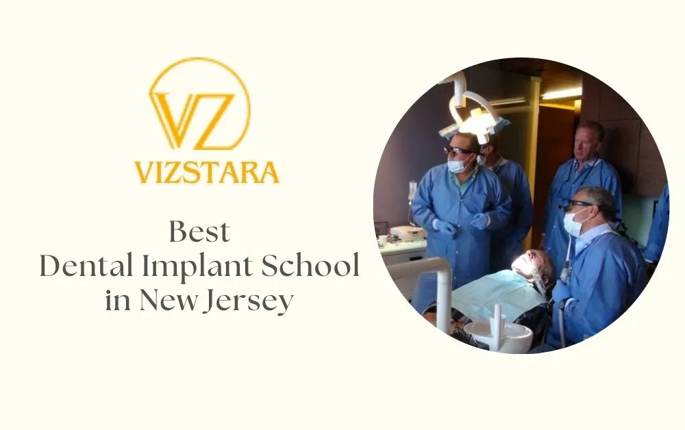 Vizstara is best dental implant school in New Jersey